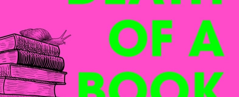 Cover of Death of a Book Seller - a bright pink background, stack of books on the left side with a snail on top, and bright green lettering.